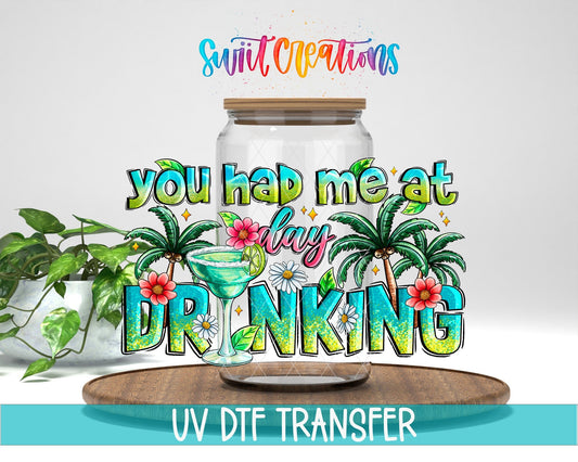 You Had Me At Day Drinking UV DTF transfer displayed on a clear jar mockup from Swiit Creations
