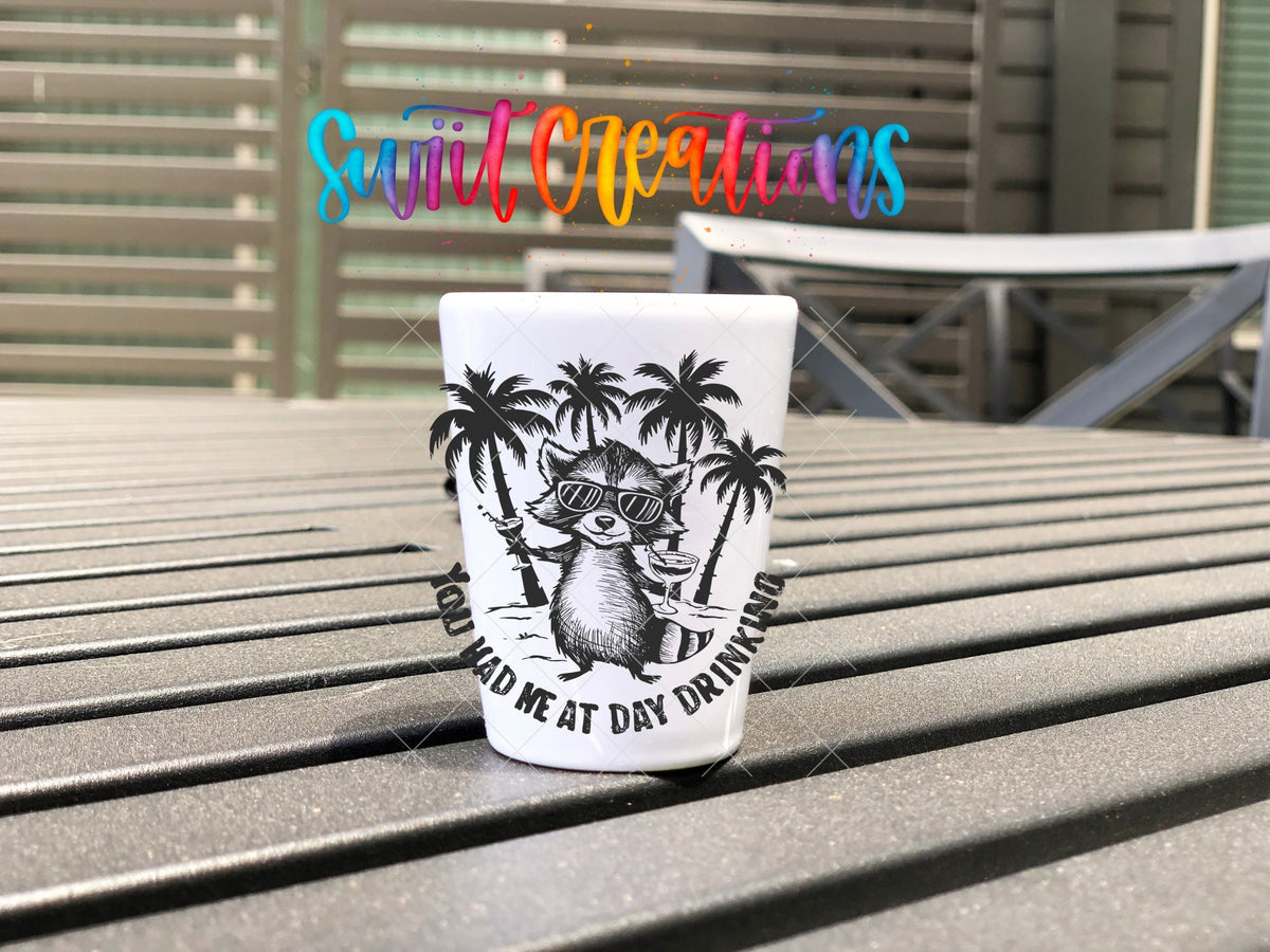 You Had Me at Day Drinking UV DTF Shot Glass Transfer | SG1557 - Swiit Creations