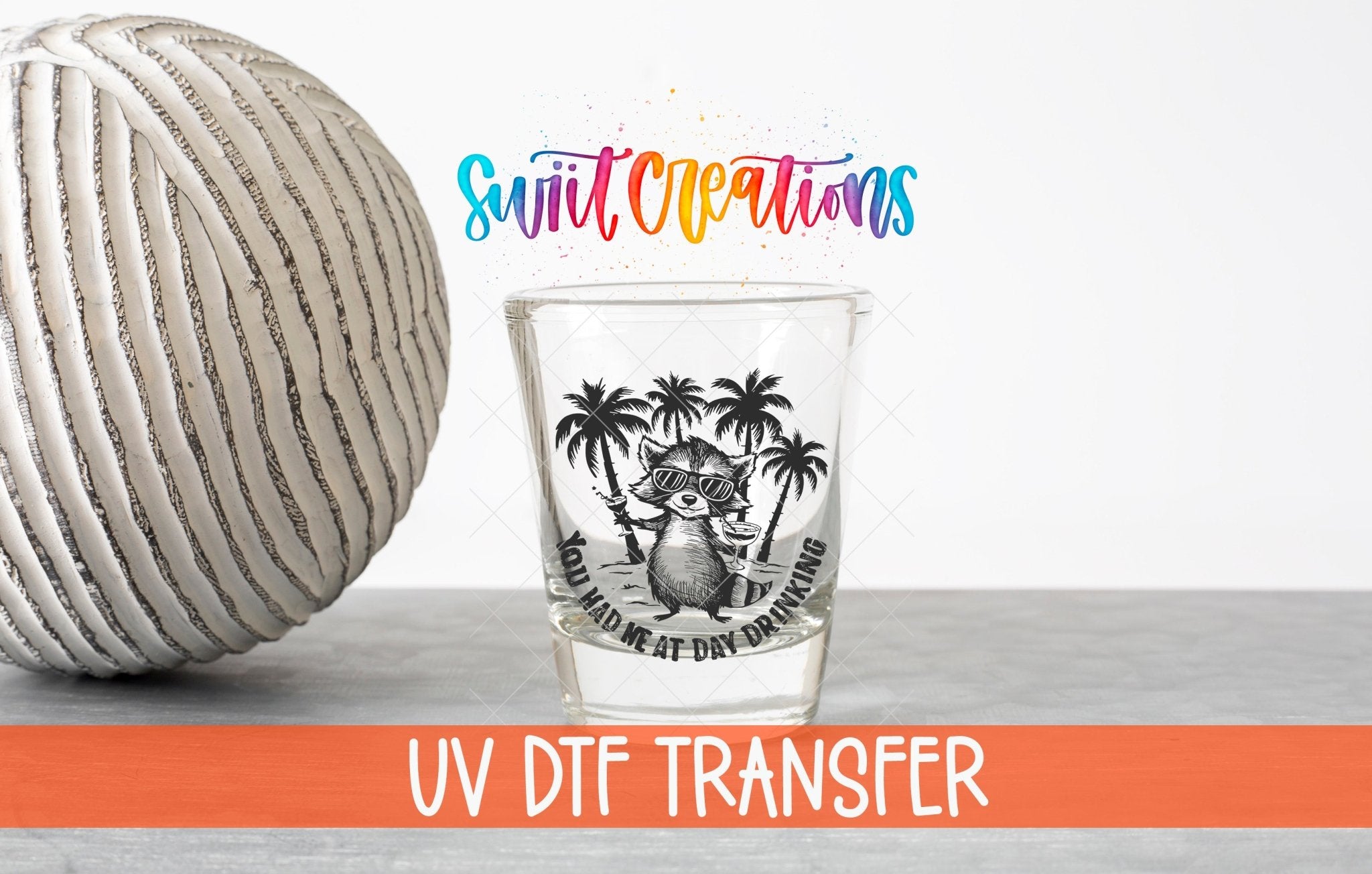 You Had Me at Day Drinking UV DTF Shot Glass Transfer | SG1557 - Swiit Creations