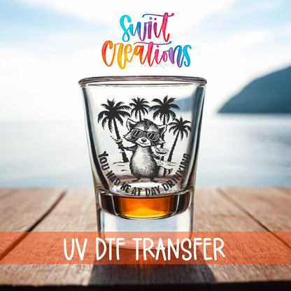 You Had Me at Day Drinking UV DTF Shot Glass Transfer | SG1557 - Swiit Creations