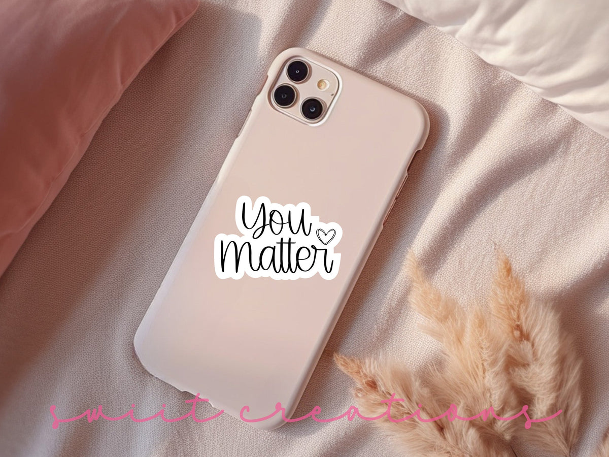 You Matter Sticker SS817 - Swiit Creations