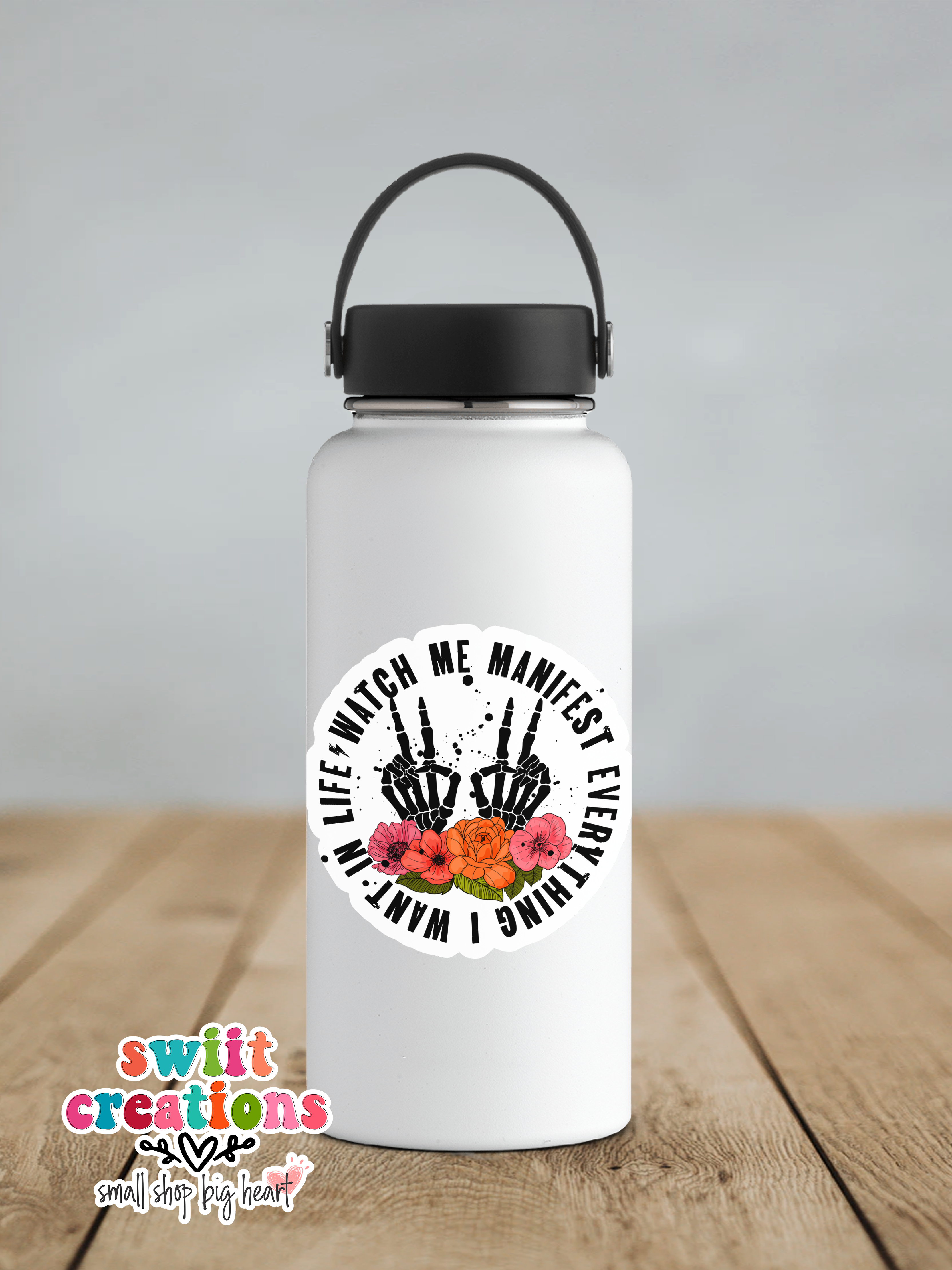 Watch Me Manifest Everything I Want In Life Waterproof Sticker SS366