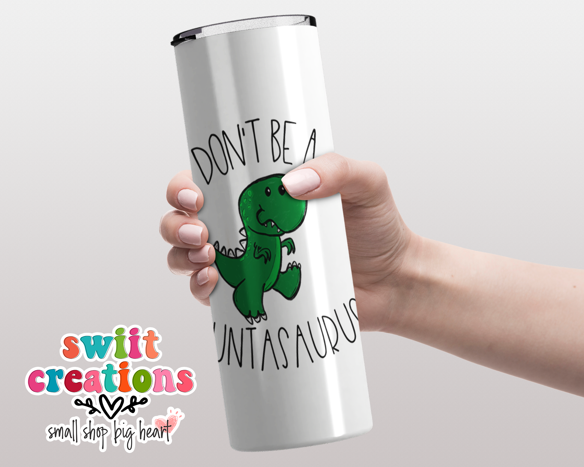 Don't Be a Cuntasaurus Tumbler (T040)