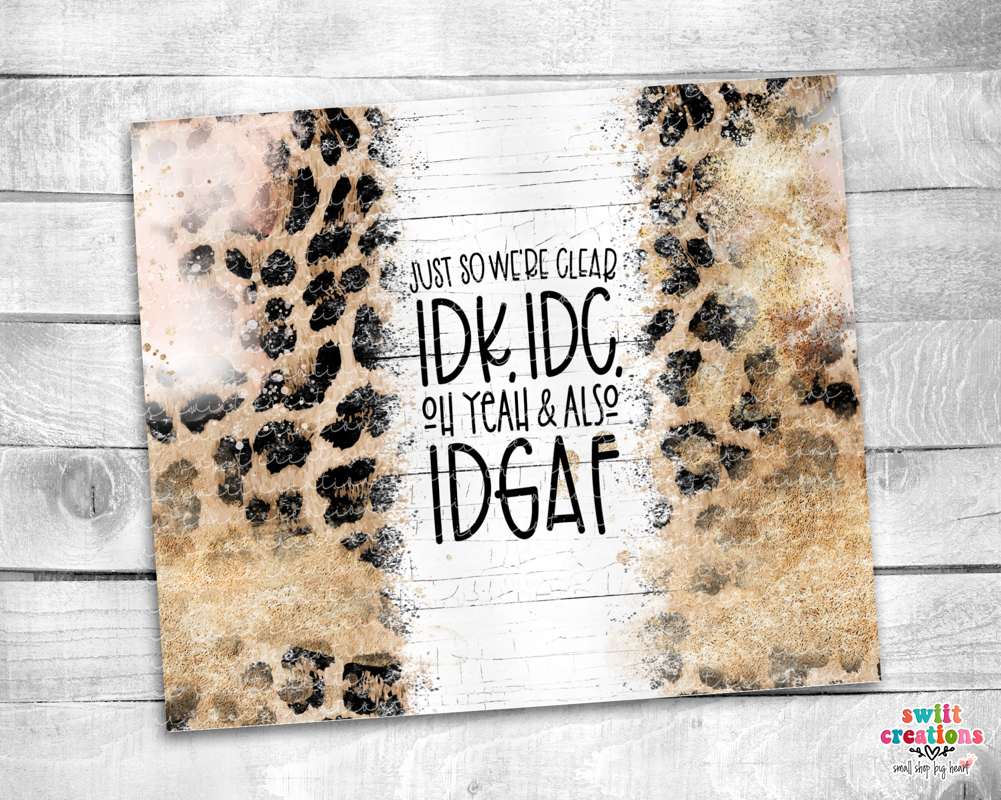 Just So We Are Clear IDK, IDC, Oh Yeah and Also IDGAF Tumbler (T319)