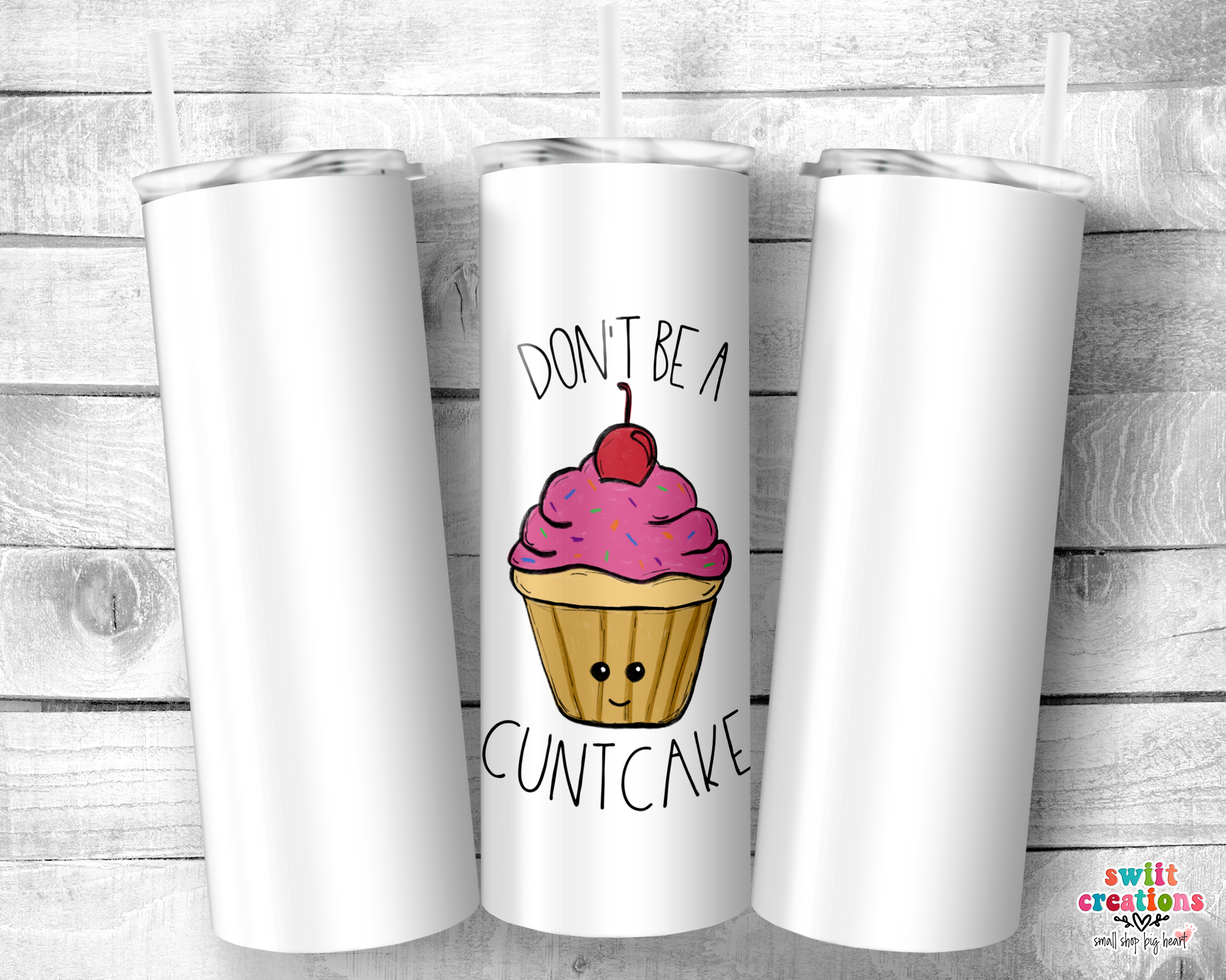 Don't Be A Cuntcake Tumbler (T039)
