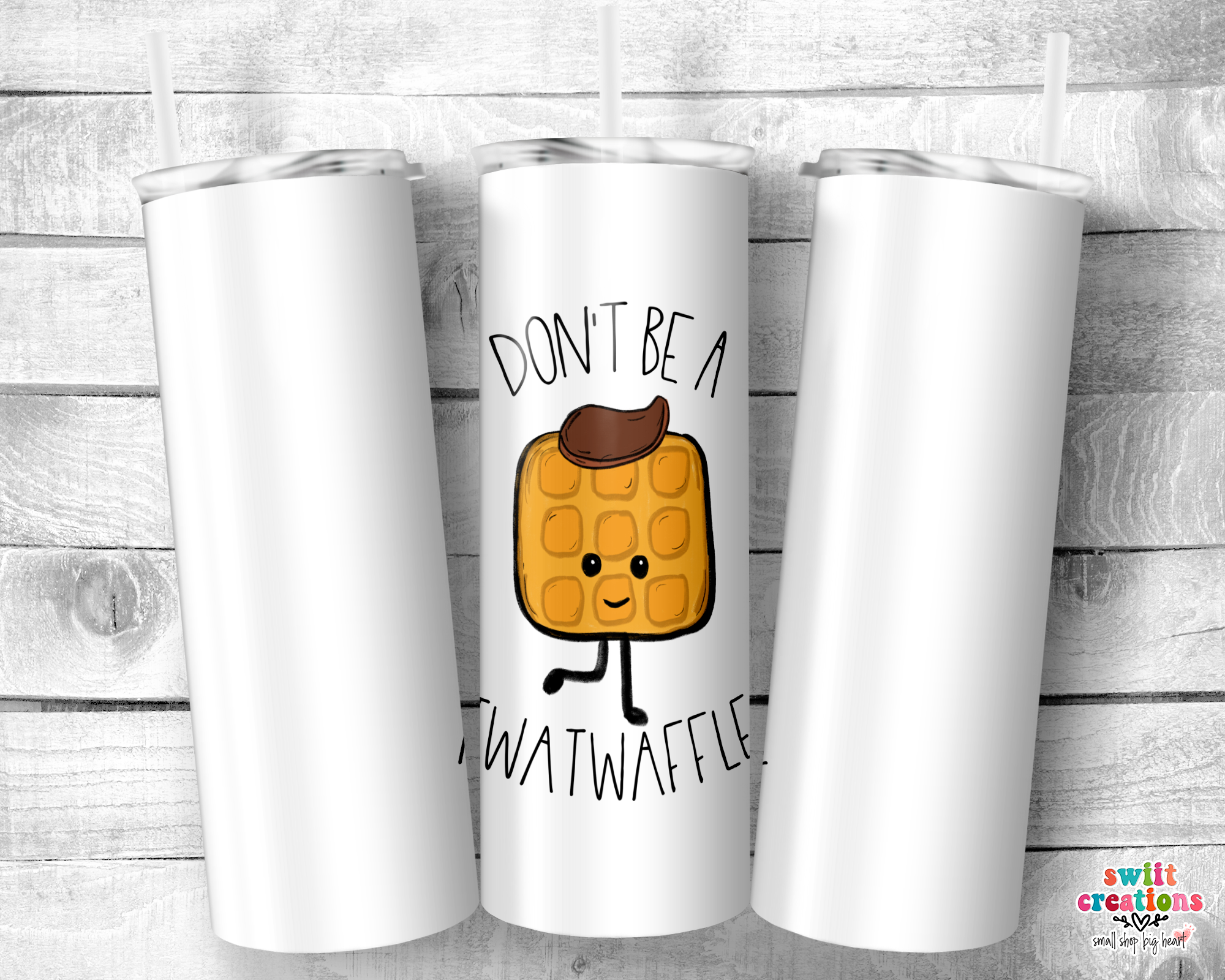 Don't Be A Twatwaffle Tumbler (T045)