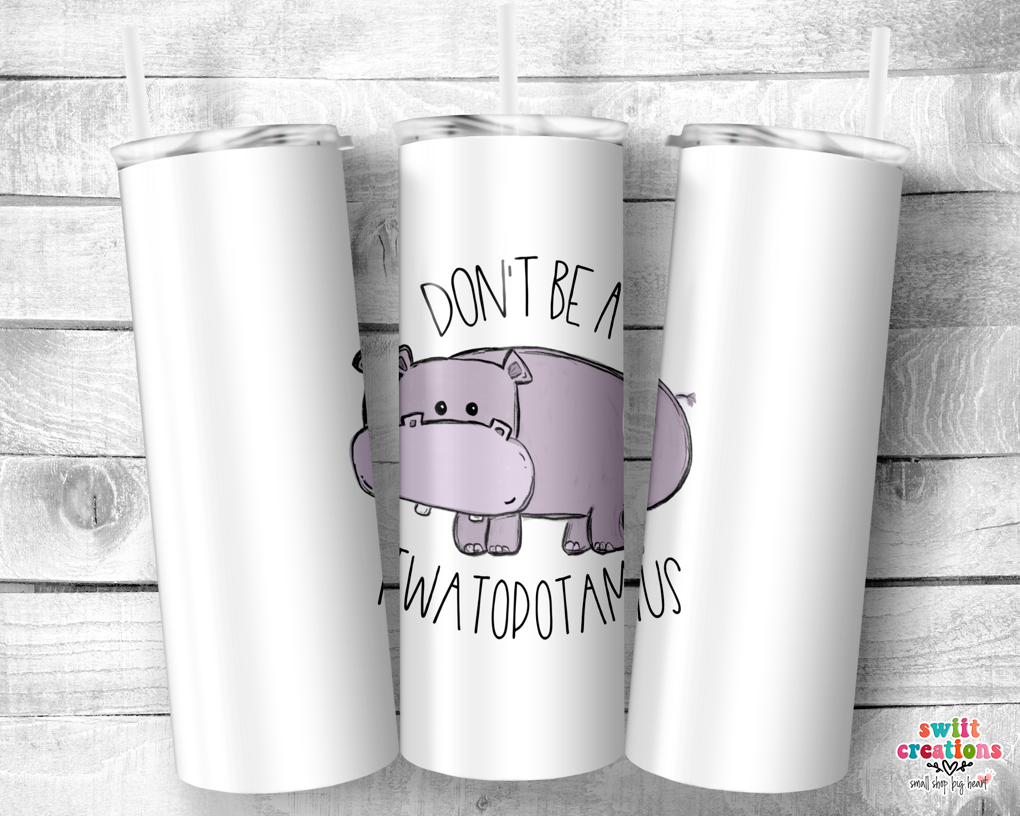 Don't Be A Twatopotomus Tumbler (T044)