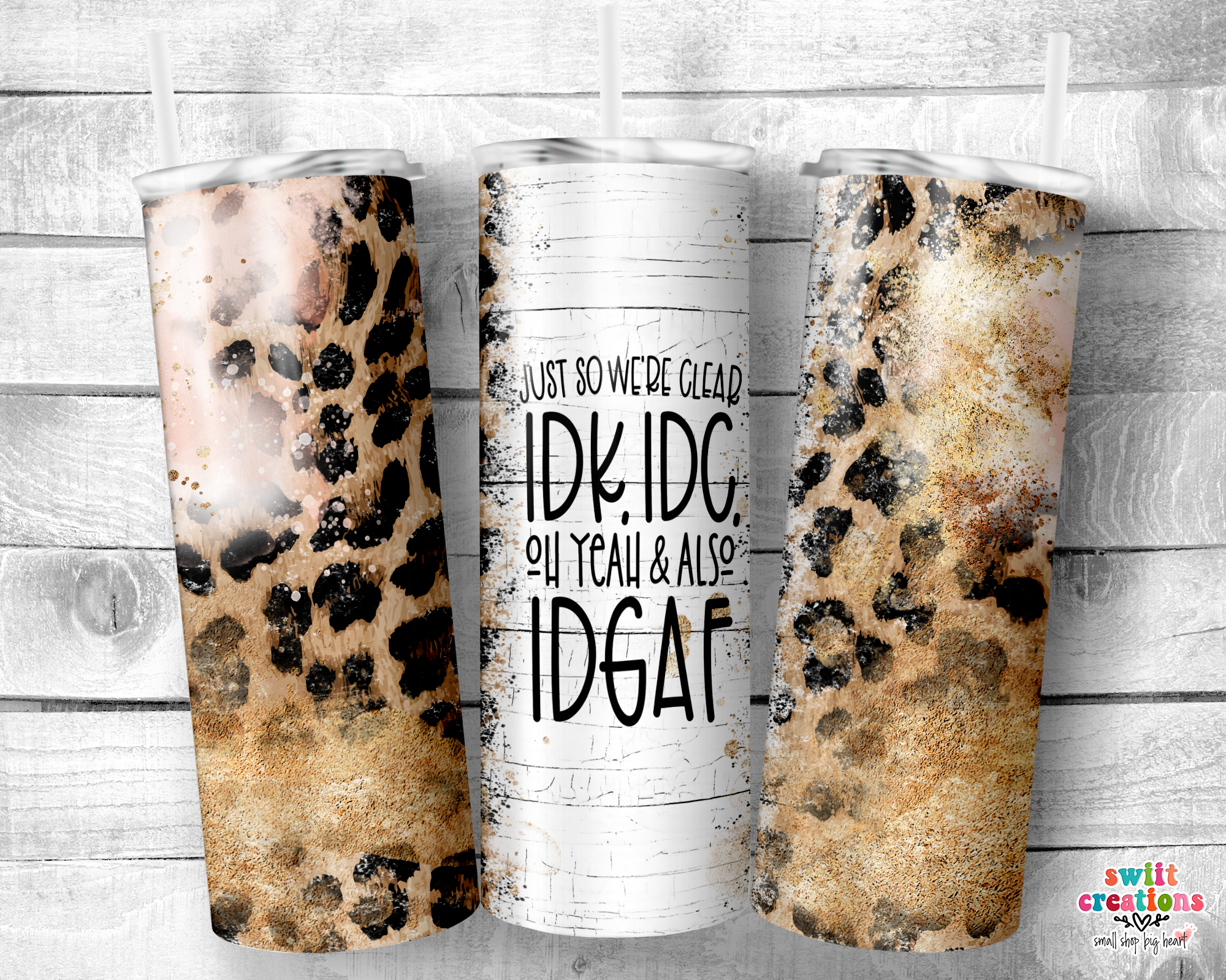 Just So We Are Clear IDK, IDC, Oh Yeah and Also IDGAF Tumbler (T319)