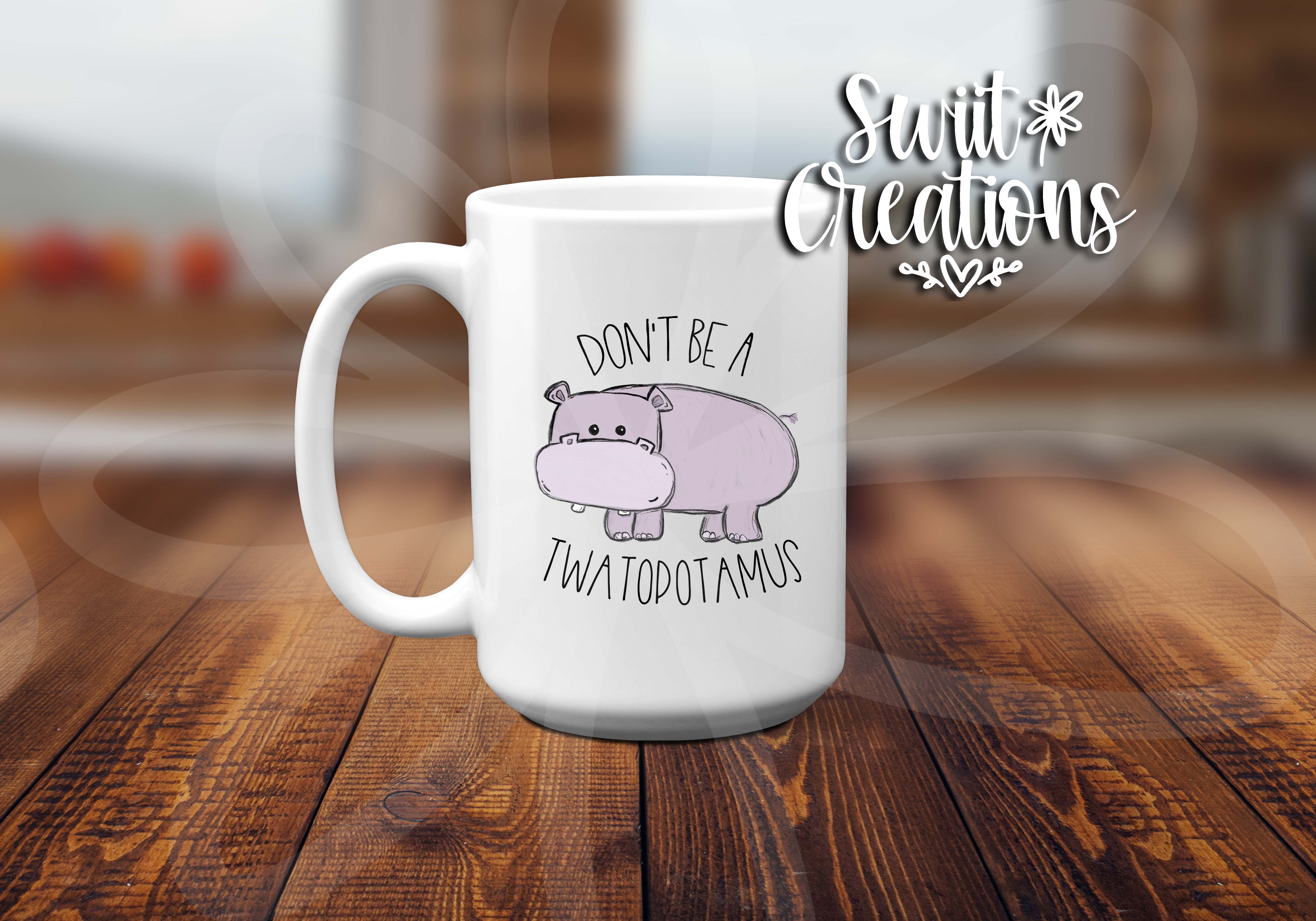 Don't Be A Twatopotamus Ceramic Coffee Mug