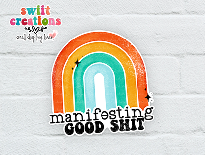Manifesting Good Shit Sticker SS250