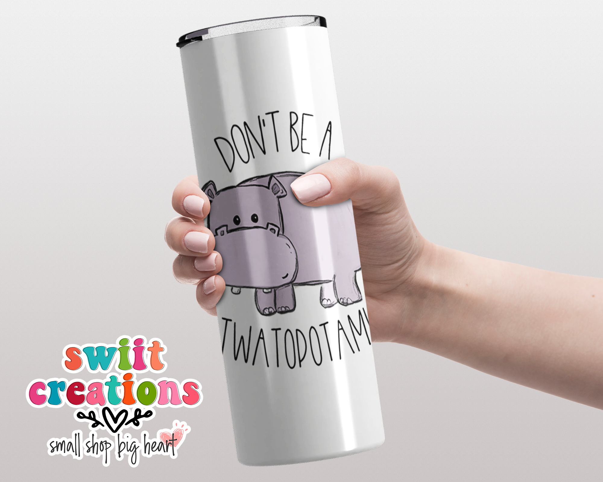 Don't Be A Twatopotomus Tumbler (T044)