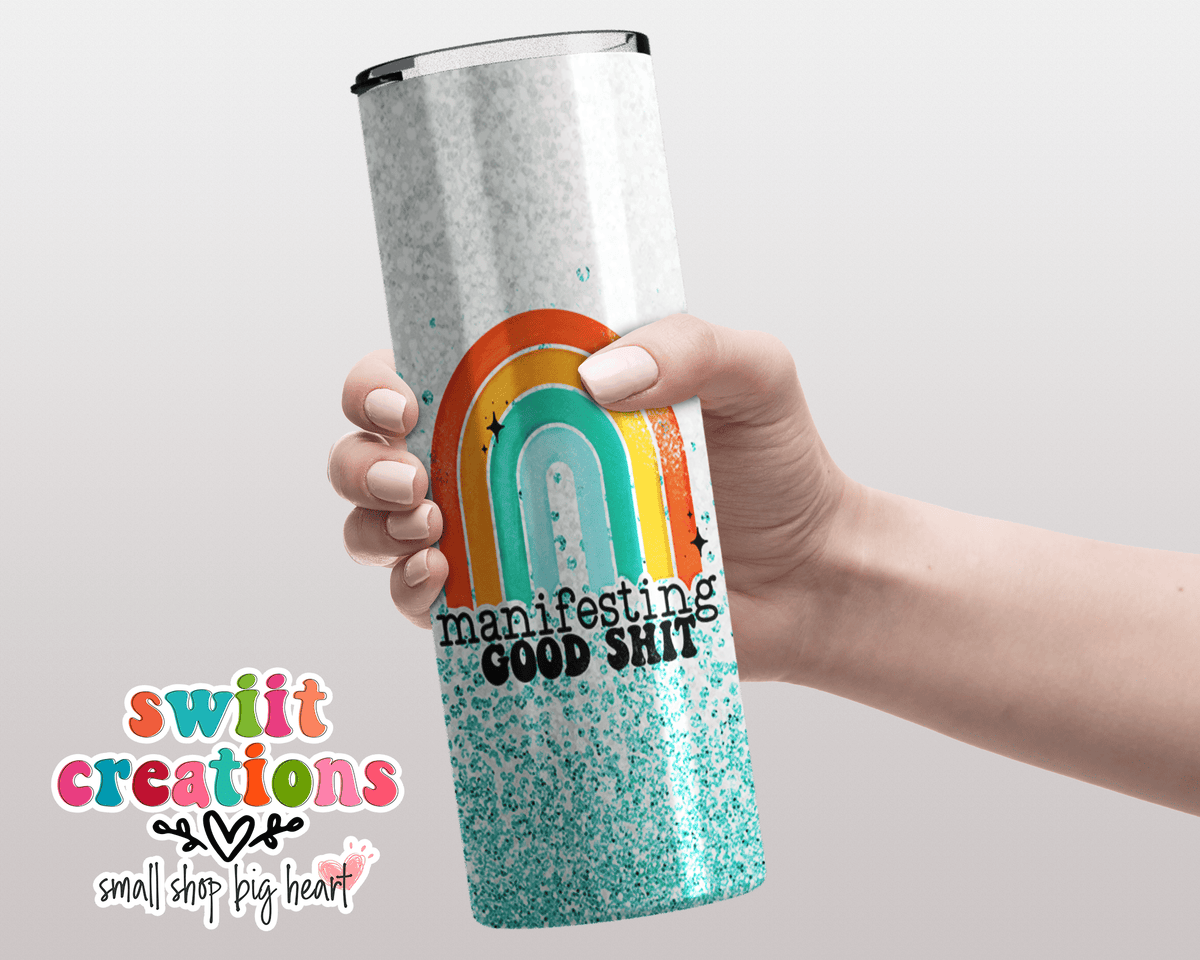 Manifesting Good Shit Tumbler (T206) - Swiit Creations