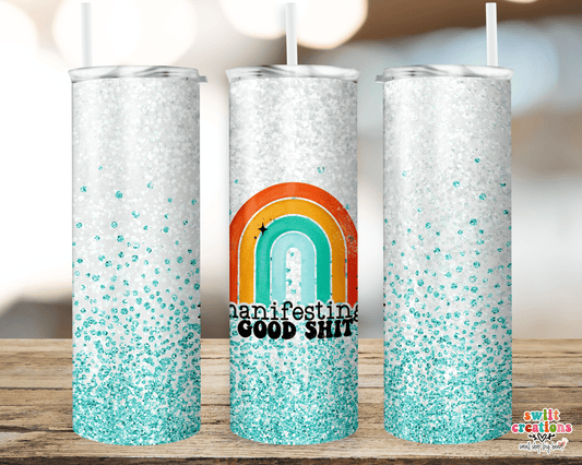 Manifesting Good Shit Tumbler (T206) - Swiit Creations
