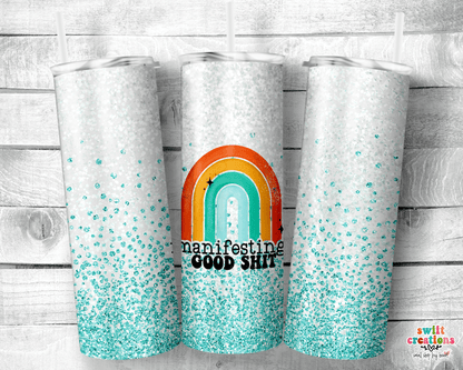 Manifesting Good Shit Tumbler (T206) - Swiit Creations