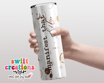 Manifesting that Shit Tumbler (T361) - Swiit Creations