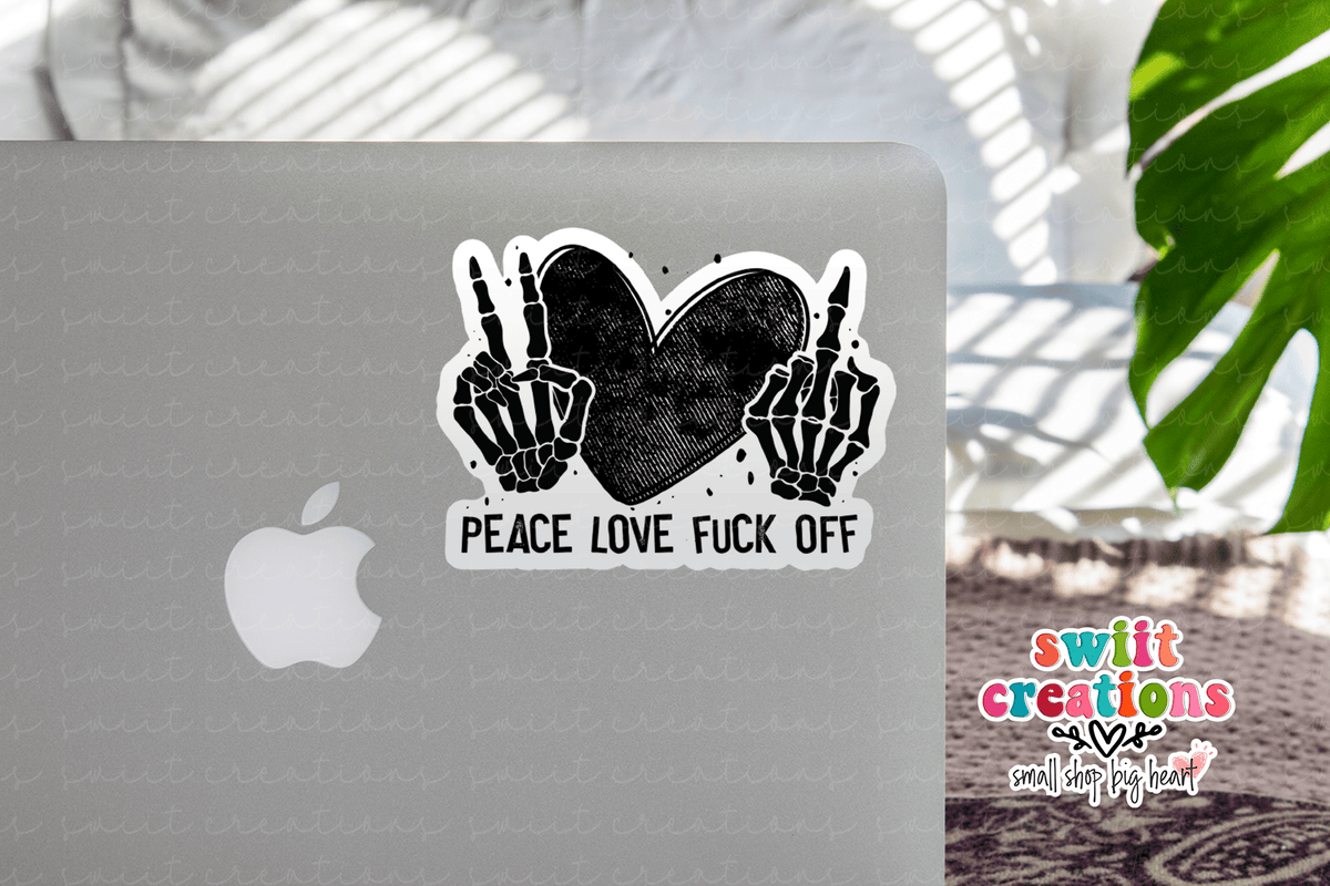 Peace Love Fuck Off Waterproof Sticker SS122 - Swiit Creations