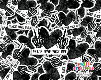 Peace Love Fuck Off Waterproof Sticker SS122 - Swiit Creations