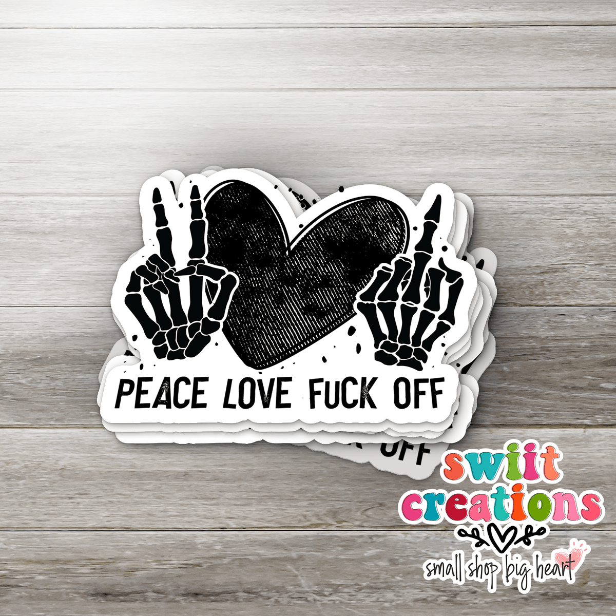 Peace Love Fuck Off Waterproof Sticker SS122 - Swiit Creations