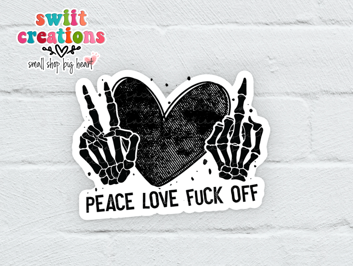 Peace Love Fuck Off Waterproof Sticker SS122 - Swiit Creations