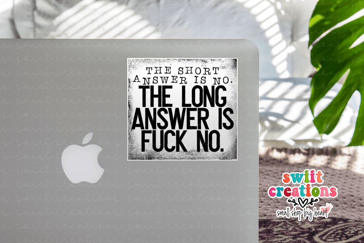 The Short Answer is No The Long Answer is F No Sticker SS371 - Swiit Creations
