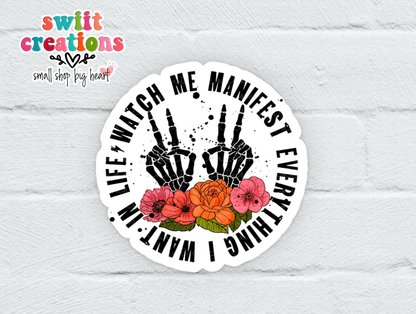 Watch Me Manifest Everything I Want In Life Waterproof Sticker SS366 - Swiit Creations